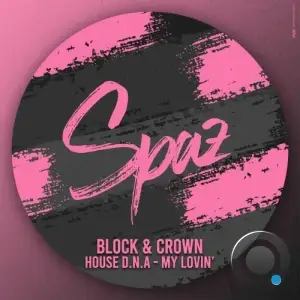 Block & Crown & House D.N.A - My Lovin' (2025)