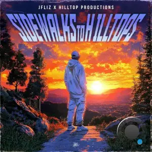 Jfliz x Hilltop Productions - Sidewalks To Hilltops (2025)