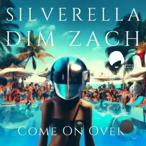 Silverella & Dim Zach - Come On Over (Poolside Mix) (2025)