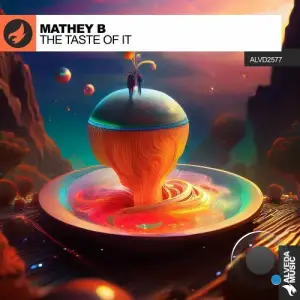 Mathey B - The Taste Of It (2025)
