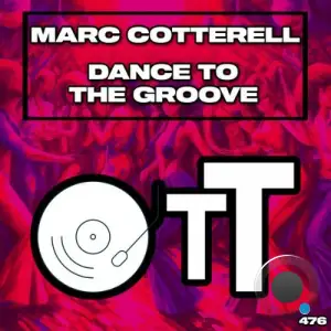 Marc Cotterell - Dance To The Groove (2025)