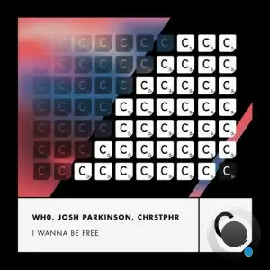 Wh0 & Josh Parkinson & Chrstphr - I Wanna Be Free (2025)