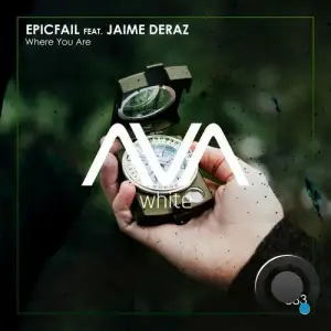 Epicfail Feat Jaime Deraz - Where You Are (2025)