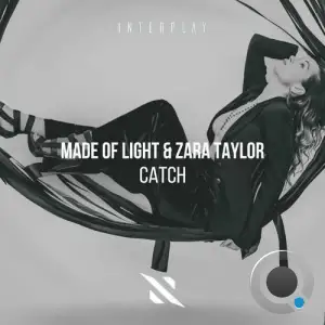 Made Of Light & Zara Taylor - Catch (2025)