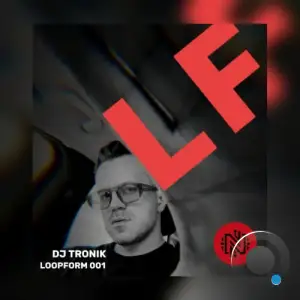 DJ Tronik - Loopform 001 (2025)
