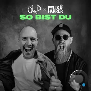 Oli.P x Felix Harrer - So Bist Du (2025)