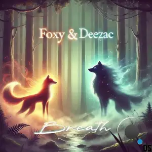 Foxy & Deezac - Breath (2025)