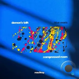 Blue Mora - Compressed Room / Demon's Talk (2025)