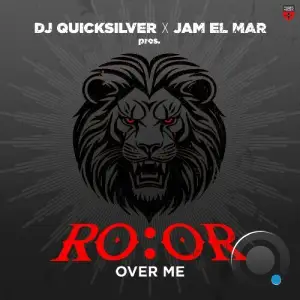 DJ Quicksilver X Jam El Mar Pres. Ro:or - Over Me (2025)