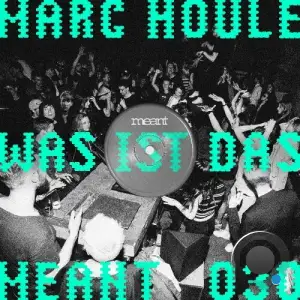 Marc Houle - Was ist Das (2025)