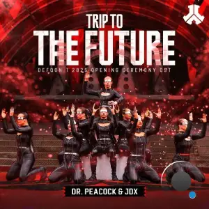 Dr. Peacock & JDX - Trip To The Future (Defqon.1 2025 Opening Ceremony OST) (2025)