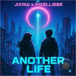 Jixaw x PixelLiebe - Another Life (2025)