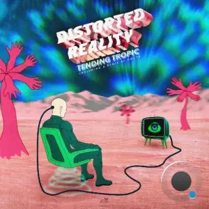 Tending Tropic - Distorted Reality (2025)