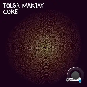 Tolga Maktay - Core (2025)