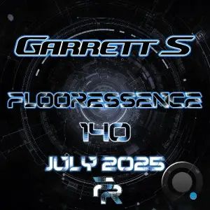 Garrett S - Flooressence 140 (2025-07-22)
