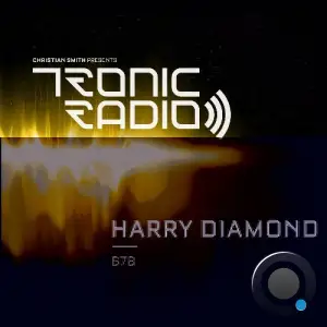 Harry Diamond - Tronic Podcast 678 (2025-07-22)