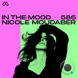 Nicole Moudaber - In The Mood 586 (2025-07-22)