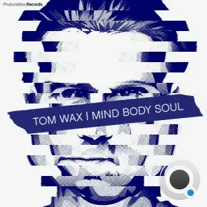 Tom Wax - Mind Body Soul (2025)