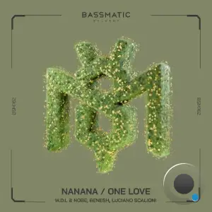 W.D.L & NOBE, Luciano Scalioni & Benesh - NaNaNa / One Love (2025)