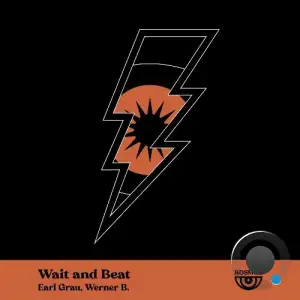 Earl Grau & Werner B. - Wait and Beat (2025)
