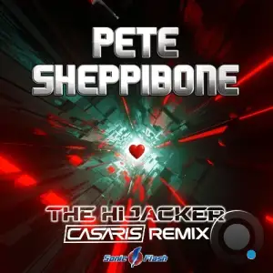 Pete Sheppibone - The Hijacker (Casaris Remix) (2025)