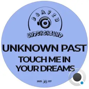 Unknown Past - Touch Me In Your Dreams (2025)