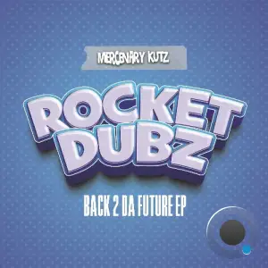 Rocket Dubz - Back 2 Da Future (2025)