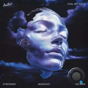 Steerner x MAnGoo x Heleen - Feel My Love (2025)