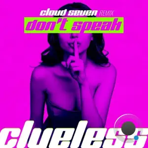 Clueless - Don't Speak (Cloud Seven Remix) (2025)