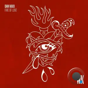 Dan Vaxx - Fire of Love (2025)