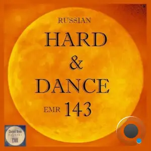 Russian Hard & Dance EMR Vol. 143 (2025)