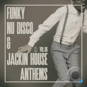 Funky Nu Disco & Jackin House Anthems, Vol.06 (2025)
