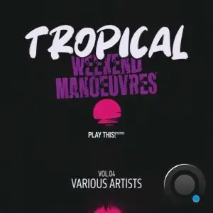 Tropical Weekend Manoeuvres, Vol.04 (2025)