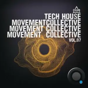 Tech House Movement Collective, Vol.07 (2025)
