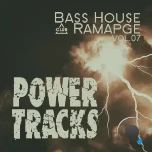 Bass House Rampage: Power Tracks, Vol.07 (2025)