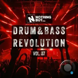 Nothing But... Drum & Bass Revolution, Vol. 07 (2025)