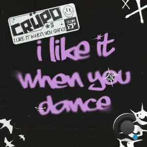 CRUPO x Thomas Anthony - I Like It When You Dance (2025)
