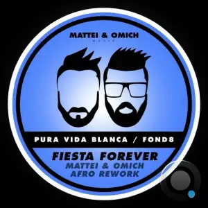 Pura Vida Blanca & Fond8 - Fiesta Forever (Mattei & Omich Afro Rework) (2025)