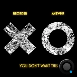 ReOrder & Anewbis - You Don't Want This (2025)
