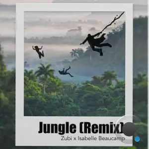 Zubi x Isabelle Beaucamp - Jungle (Remix) (2025)