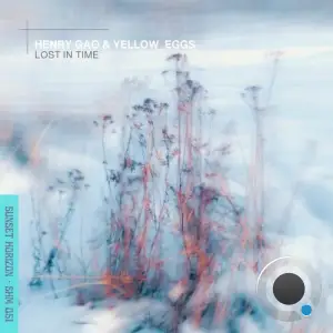 Henry Gao and Yellow eggs - Lost in Time (2025)