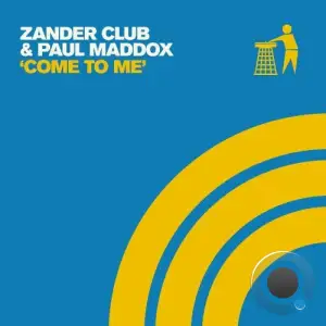 Zander Club and Paul Maddox - Come To Me (2025)
