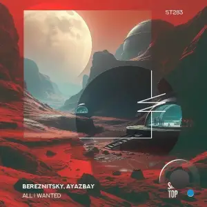 Bereznitsky, Ayazbay - All I Wanted (2025)