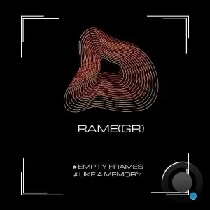 RAME(GR) - Empty Frames / Like A Memory (2025)