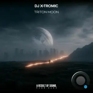 DJ X-Tromic - Triton Moon (2025)
