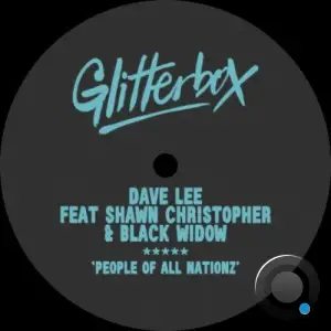 Dave Lee ZR x Shawn Christopher x Black Widow - People Of All Nationz (2025)