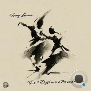 Doug Gomez - This Rhythm Is Me And You (2025)