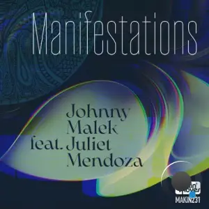 Johnny Malek x Juliet Mendoza - Manifestations (2025)