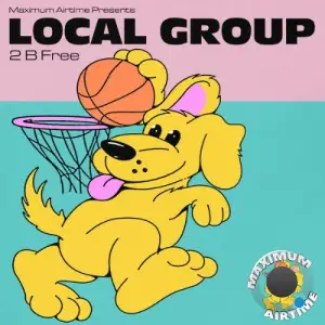 Local Group - 2 B Free (2025)