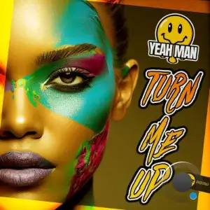 Yeah Man - Turn Me Up (2025)